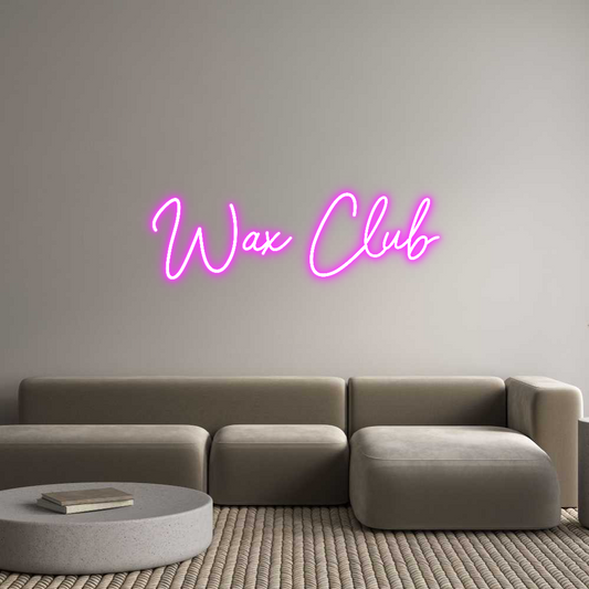 Custom Neon: Wax Club