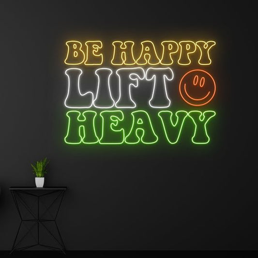 Be Happy Lift Heavy LED Neon Sign Light Neon