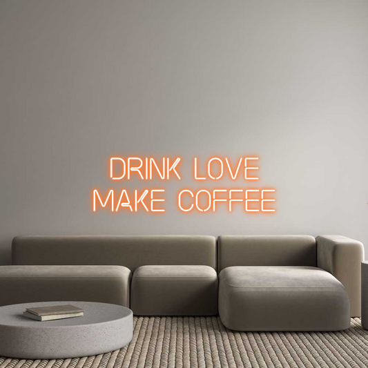 Custom Neon: DRINK LOVE
...