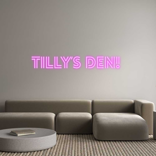 Custom Neon: Tilly’s Den!
