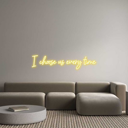 Custom Neon: I choose us e...
