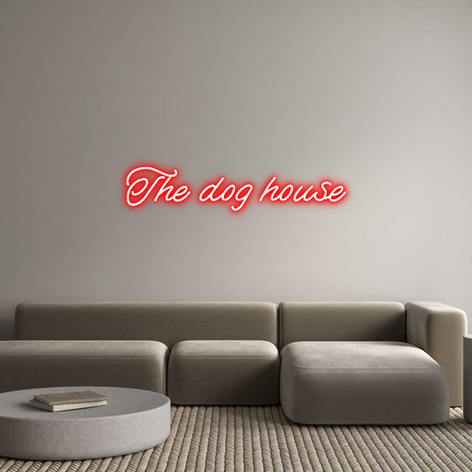 Custom Neon: The dog house