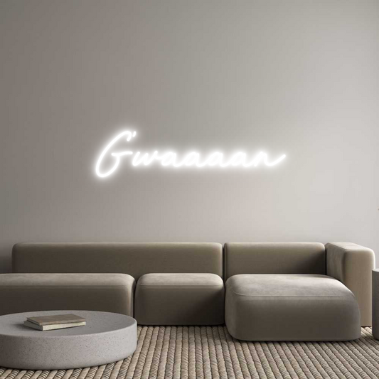Custom Neon: G'waaaan