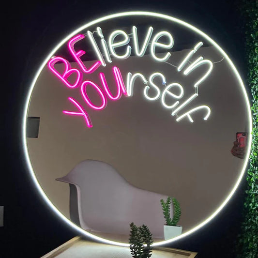 Believe In Yourself Plexi Mirror LED Neon Sign Light Neon