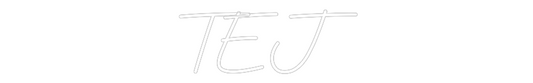 Custom Neon: TEJ