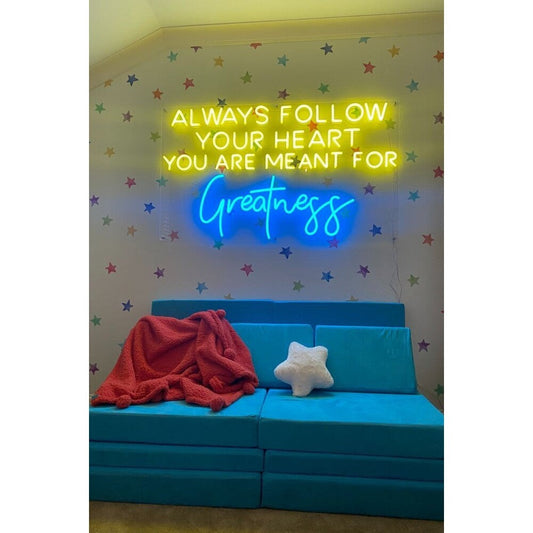 Always follow your hearth you are meant for creatness LED Neon Sign Light Neon