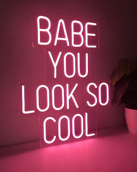 Babe You Look So Cool LED Neon Sign Light Neon