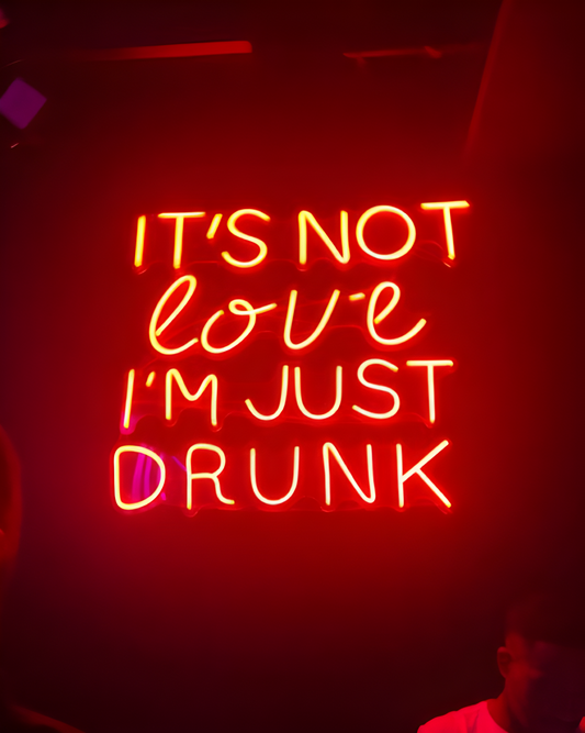 It's not love I'm just drunk LED Neon Sign Light Neon