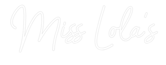 Custom Neon: Miss Lola's