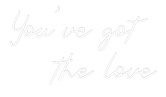 Custom Neon: You’ve got 
...