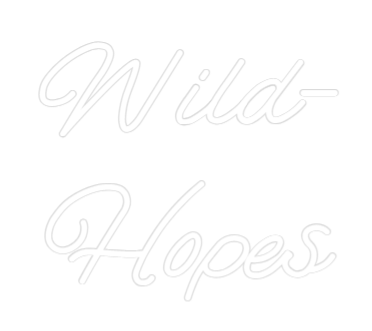Custom Neon: Wild-
Hopes