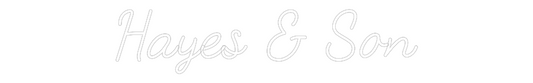 Custom Neon: Hayes & Son