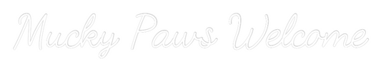 Custom Neon: Mucky Paws We...