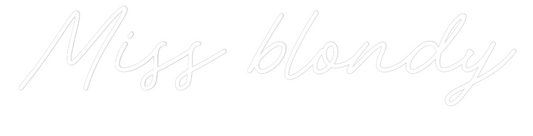 Custom Neon: Miss blondy