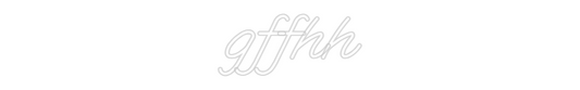 Custom Neon: gffhh