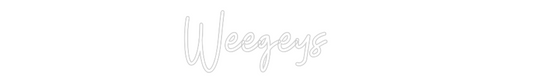 Custom Neon: Weegeys
