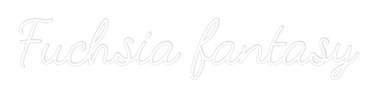 Custom Neon: Fuchsia fantasy