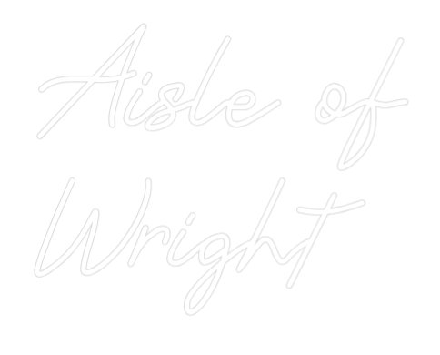 Custom Neon: Aisle of 
Wr...