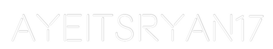Custom Neon: AyeItsRyan17