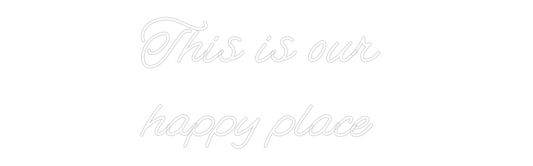 Custom Neon: This is our 
...