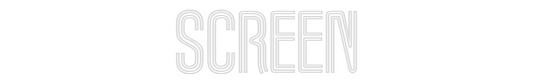 Custom Neon: SCREEN