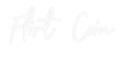 Custom Neon: Flirt Coin