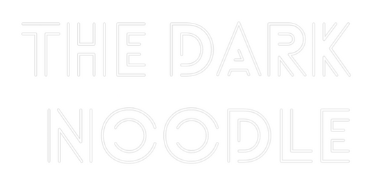 Custom Neon: The Dark 
No...