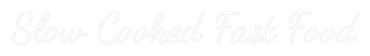 Custom Neon: Slow Cooked F...
