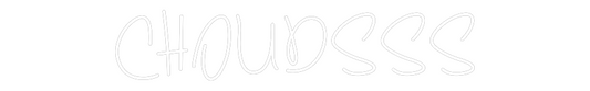 Custom Neon: CHOUDSSS
