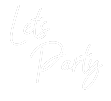 Custom Neon: Lets 
   Par...