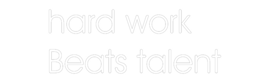 Custom Neon: hard work
Be...