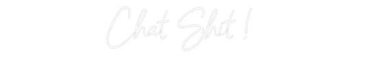 Custom Neon: Chat Shit !