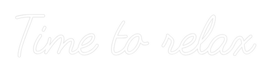 Custom Neon: Time to relax