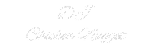 Custom Neon: DJ 
Chicken ...