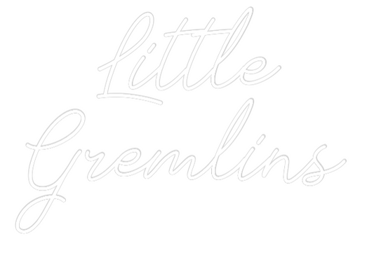 Custom Neon: Little
Greml...