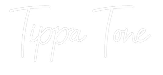 Custom Neon: Tippa Tone