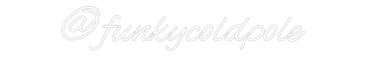 Custom Neon: @funkycoldpole