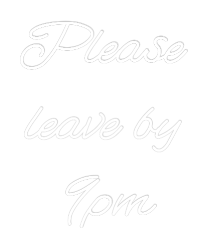 Custom Neon: Please 
leav...