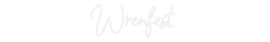 Custom Neon: Wrenfest