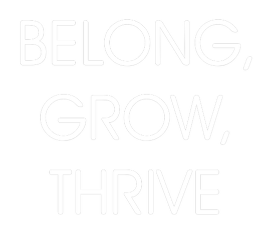 Custom Neon: BELONG,
GROW...