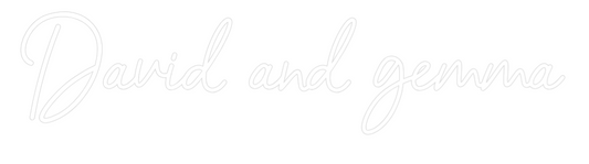Custom Neon: David and gemma