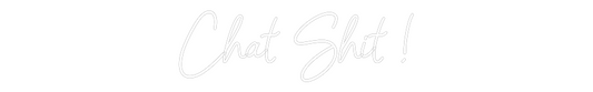 Custom Neon: Chat Shit !