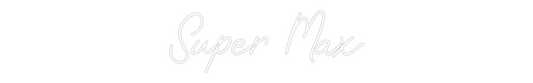 Custom Neon: Super Max