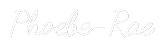 Custom Neon: Phoebe-Rae