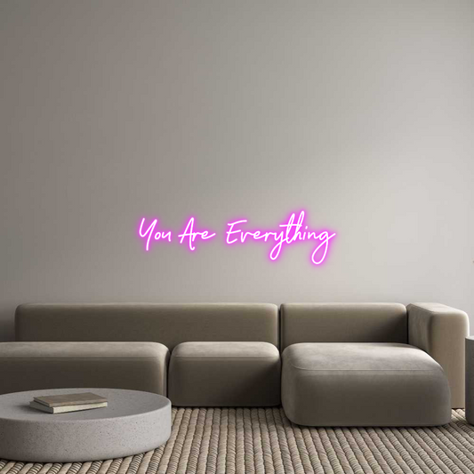 Custom Neon: You Are Every...