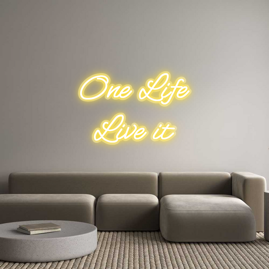 Custom Neon: One Life
Liv...