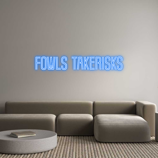 Custom Neon: Fowls TakeRisks