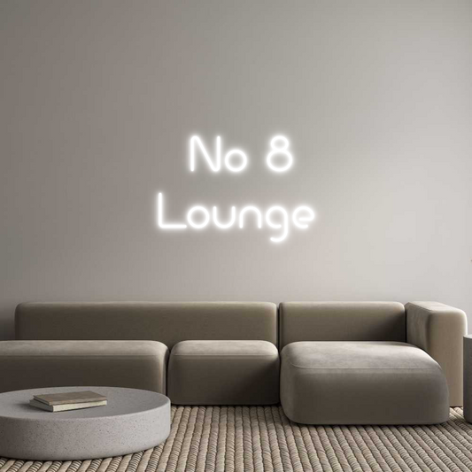 Custom Neon:   No 8
Lounge