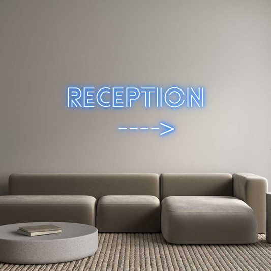 Custom Neon: RECEPTION
  ...