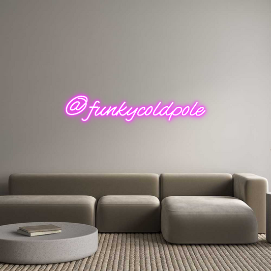 Custom Neon: @funkycoldpole